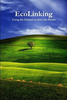 EcoLinking: Using the Internet to Save the Planet by Rittner, Don
