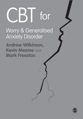 CBT for Worry and Generalised Anxiety Disorder by Wilkinson, Andrew