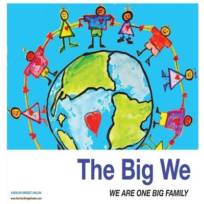 The Big We: We are one big family by Avalon, Sherilyn Bridget