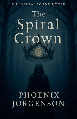 The Spiral Crown by Jorgenson, Phoenix