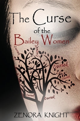 The Curse of the Bailey Women by Knight, Zenora