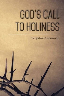 God's Call to Holiness - Second Edition by Ainsworth, Leighton