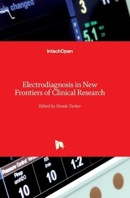 Electrodiagnosis in New Frontiers of Clinical Research by Turker, Dr Hande