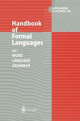 Handbook of Formal Languages: Volume 1 Word, Language, Grammar by Rozenberg, Grzegorz