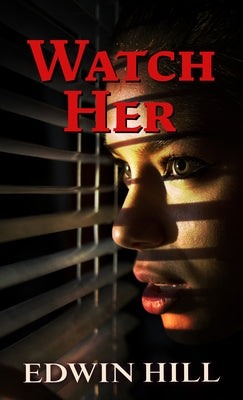 Watch Her by Hill, Edwin