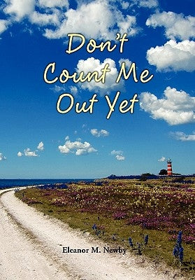 Don't Count Me Out Yet by Newby, Eleanor M.