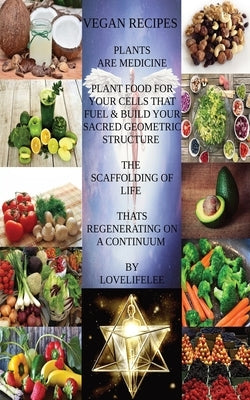 Vegan Recipes Plants Are Medicine by Lee, Love Life
