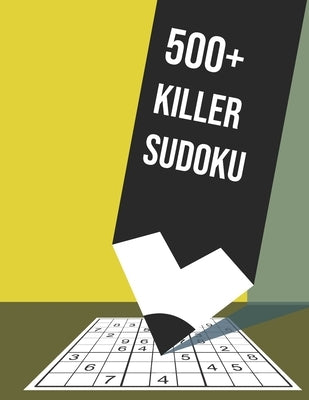 500+ Killer Sudoku: 500+Medium to Hard Killer Sudoku Puzzles for adult WITH INSTRUCTIONS AND SOLUTIONS - LARGE PRINT by Zone, Sunyidea