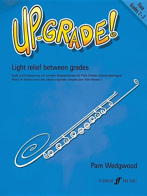 Up-Grade! Flute, Grades 2-3: Light Relief Between Grades by Wedgwood, Pam