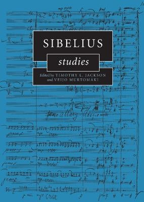 Sibelius Studies by Jackson, Timothy L.