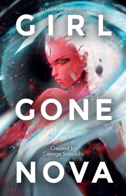 Girl Gone Nova by Saoulidis, George