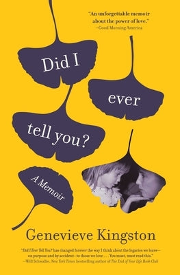 Did I Ever Tell You?: A Memoir by Kingston, Genevieve