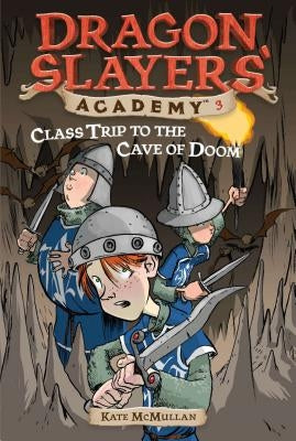 Class Trip to the Cave of Doom by McMullan, Kate