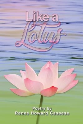 Like a Lotus by Lamarr, Cherri