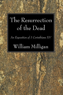 The Resurrection of the Dead by Milligan, William