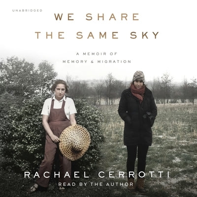 We Share the Same Sky: A Memoir of Memory & Migration by Cerrotti, Rachael