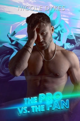 The Pro vs The Fan by Dykes, Nicole