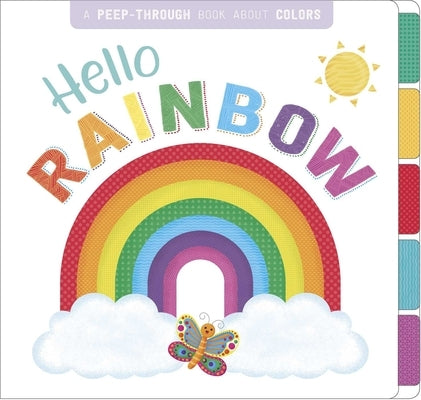 Hello, Rainbow: A Peep-Through Book about Colors by Igloobooks