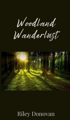 Woodland Wanderlust by Donovan, Riley