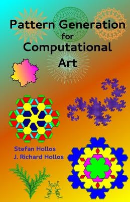 Pattern Generation for Computational Art by Hollos, J. Richard