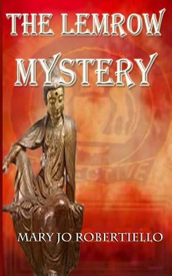 The Lemrow Mystery by Robertiello, Mary Jo