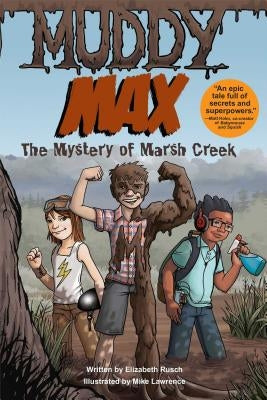 Muddy Max: The Mystery of Marsh Creek by Rusch, Elizabeth