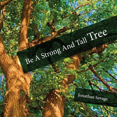 Be a Strong and Tall Tree by Muecke, Mikesch