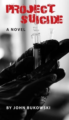 Project Suicide by Bukowski, John