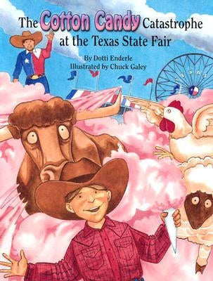 The Cotton Candy Catastrophe at the Texas State Fair by Enderle, Dotti