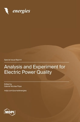 Analysis and Experiment for Electric Power Quality by Popa, Gabriel Nicolae