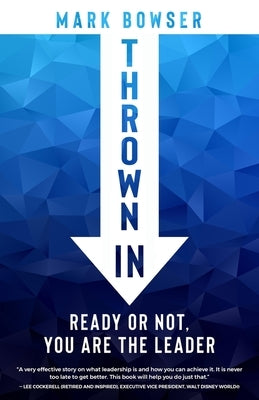 Thrown in: Ready or Not, You Are the Leader by Bowser, Mark