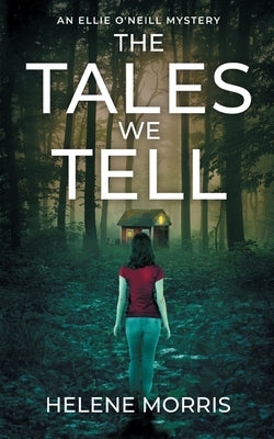 The Tales We Tell by Morris, Helene