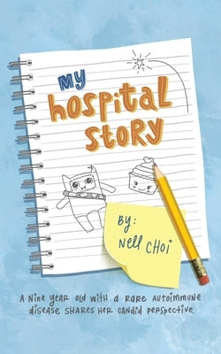 My Hospital Story by Choi, Nell