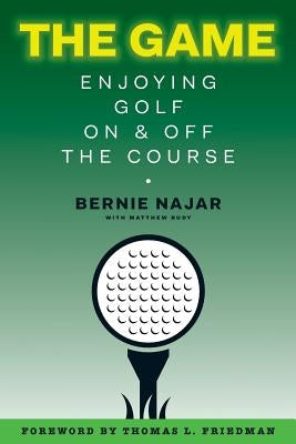 The Game: Enjoying Golf On and Off the Course by Rudy, Matthew