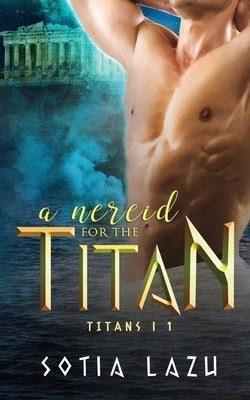 A Nereid for the Titan by Lazu, Sotia