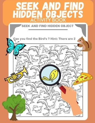 Seek and Find Hidden Objects Activity Book: Search and find for Kids, Puzzle, Look and Find, Activity pad, Picture Puzzle, Preschool, Kindergarten, Ki by Publishing, Learning Hub