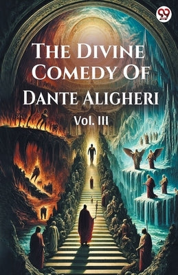 The Divine Comedy Of Dante Aligheri Vol. III by Alighieri, Dante