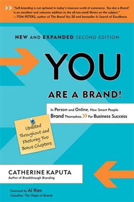 You Are a Brand!: In Person and Online, How Smart People Brand Themselves for Business Success by Kaputa, Catherine