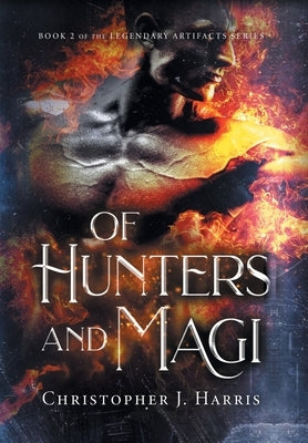 Of Hunters and Magi by Harris, Christopher James