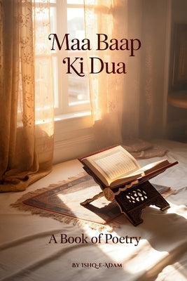 Maa Baap Ki Dua: The Prayer of Parents by Adam, Ishq-E-