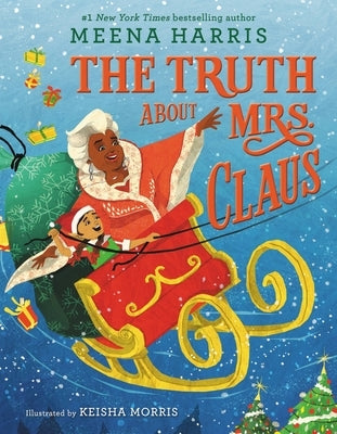 The Truth about Mrs. Claus by Harris, Meena