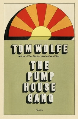Pump House Gang by Wolfe, Tom