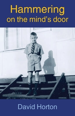 Hammering on the mind's door by Horton, David