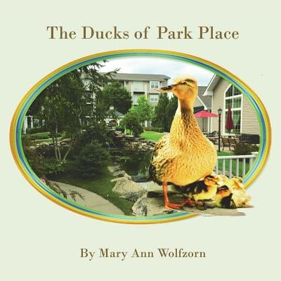 The Ducks of Park Place by Wolfzorn, Mary Ann