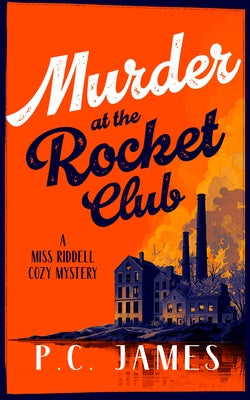 Murder at the Rocket Club by James, P. C.