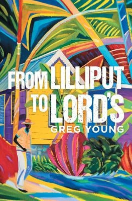 From Lilliput to Lord's by Young, Greg