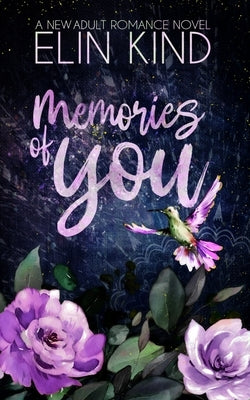 Memories of You: A Brother's Best Friend New Adult Romance (You Book 1) by Kind, Elin