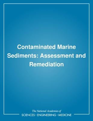 Contaminated Marine Sediments: Assessment and Remediation by National Research Council