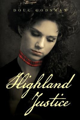Highland Justice by Godsman, Doug
