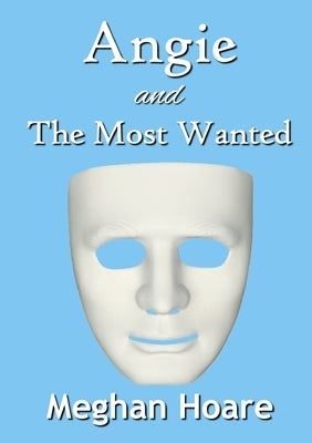 Angie and The Most Wanted by Hoare, Meghan